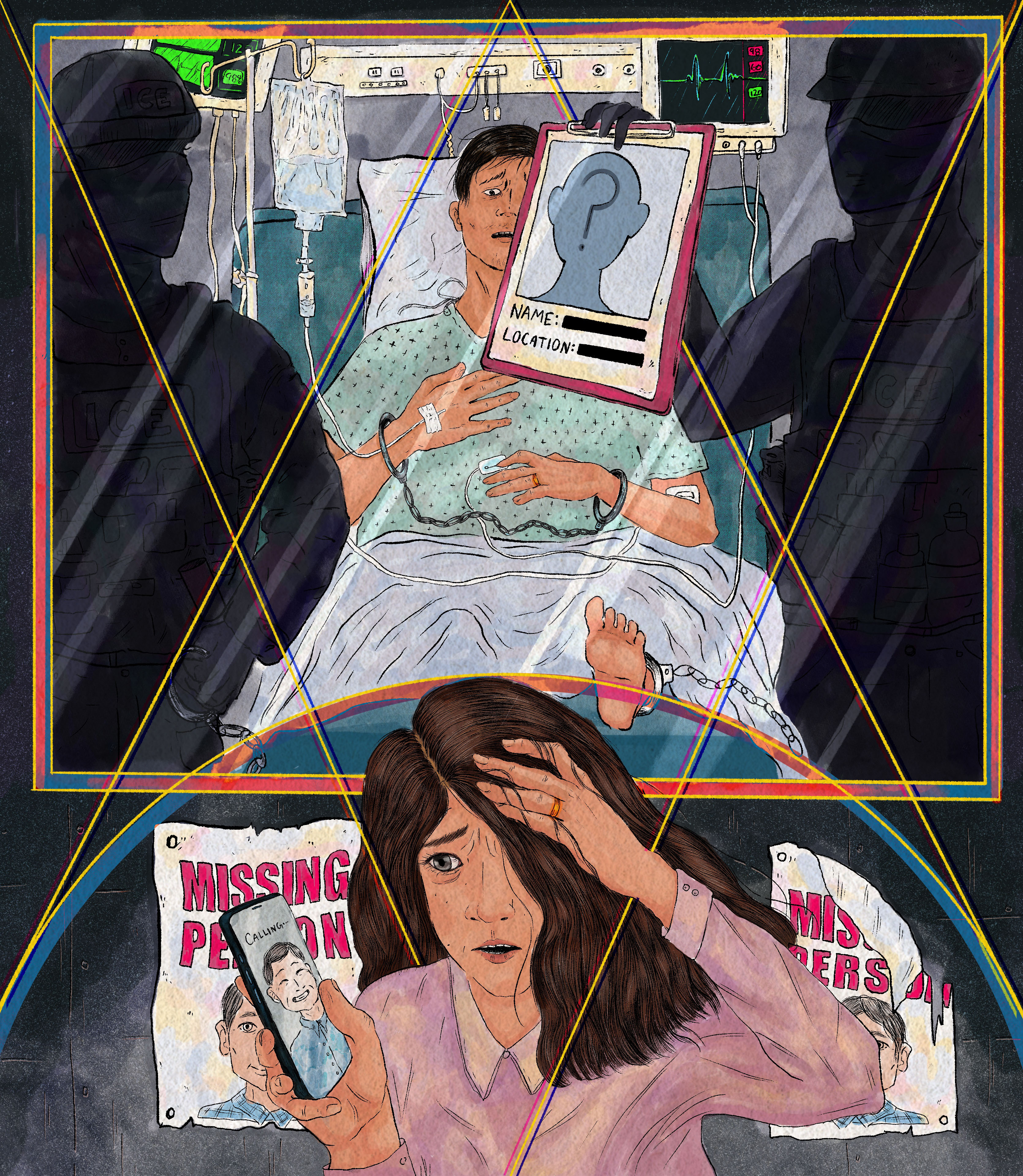 A hand-drawn illustration of a scene seen through a window of man handcuffed to a hospital bed flanked by ICE agents. The agent on the right passes a clipboard to the agent on the left; the clipboard shows an anonymous profile picture with the person's name and location redacted. In front of the window, in the foreground, the man's wife frantically tries to reach him on her cell phone.